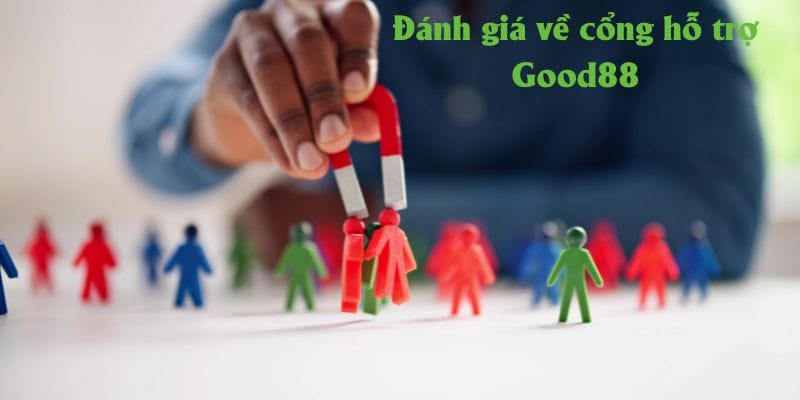 Đánh giá về cổng hỗ trợ Good88 