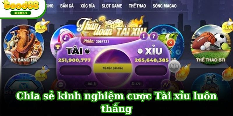 Chia sẻ kinh nghiệm cược Tài xỉu luôn thắng